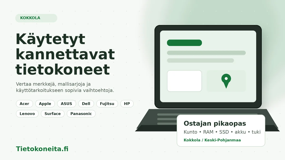 Käytetyt kannettavat tietokoneet Kokkolaan – osto-opas ja merkkivertailu